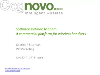 A commercial platform for wireless handsets  Charles F Sturman  VP Marketing June 22 nd ~ 24 th