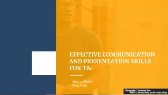EFFECTIVE COMMUNICATION  AND PRESENTATION SKILLS FOR TA s Joshua Bakin  Firaz Peer  Hello!  Firaz