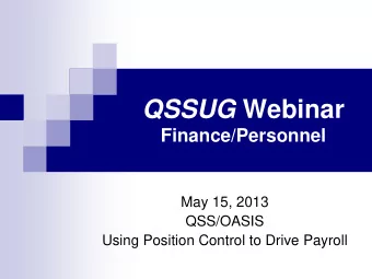 QSSUG Webinar Finance/Personnel  May 15, 2013  QSS/OASIS  Using Position Control to Drive Payroll