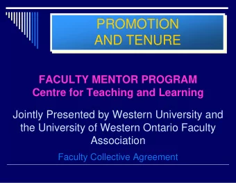 PROMOTION  AND TENURE  FACULTY MENTOR PROGRAM  Centre for Teaching and Learning  Jointly Presented