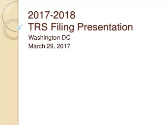 2017-2018  TRS Filing Presentation  Washington DC  March 29, 2017  Road Map  MARS-based Services