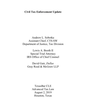 Civil Tax Enforcement Update  Andrew L. Sobotka  Assistant Chief, CTS-SW  Department of Justice,