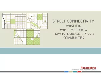 STREET CONNECTIVITY:  WHAT IT IS,  WHY IT MATTERS, &amp;  HOW TO INCREASE IT IN OUR  COMMUNITIES