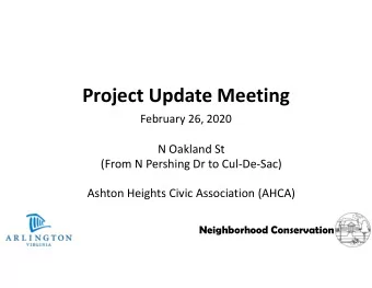 Project Update Meeting February 26, 2020 N Oakland St (From N Pershing Dr to Cul  De  Sac)
