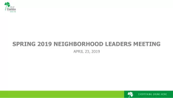 SPRING 2019 NEIGHBORHOOD LEADERS MEETING  APRIL 23, 2019  MELANIE AMATO  PUBLIC INFORMATION OFFICER