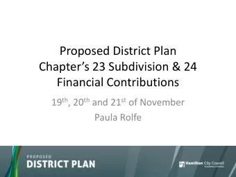 Proposed District Plan  Chapters 23 Subdivision &amp; 24  Financial Contributions 19 th , 20 th
