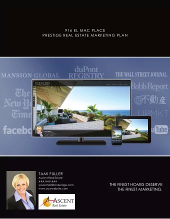 THE FINEST HOMES DESERVE  youremail@brokerage.com  THE FINEST MARKETING.  www.yourwebsite.com G