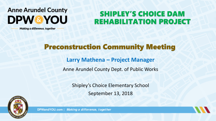 preconstruction community meeting larry mathena project