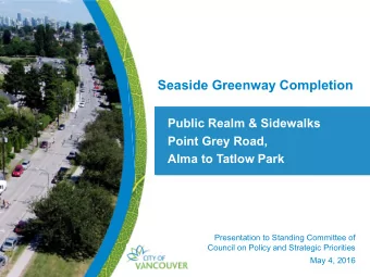 Seaside Greenway Completion  Public Realm &amp; Sidewalks  Point Grey Road,  Alma to Tatlow Park