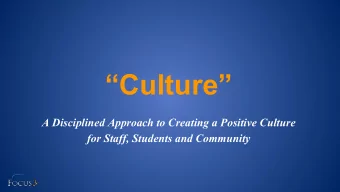 Culture  A Disciplined Approach to Creating a Positive Culture  for Staff, Students and