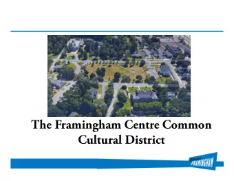 The Framingham Centre Common  Cultural District  AGENDA  Introduction  Inspiration
