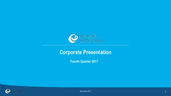 Corporate Presentation  Fourth Quarter 2017  November 2017  1  Safe harbor statement  This