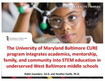 The University of Maryland Baltimore CURE  program integrates academics, mentorship,  family, and