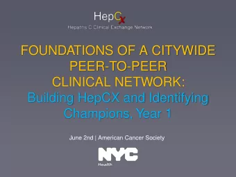 CLINICAL NETWORK:  Building HepCX and Identifying  Champions, Year 1  June 2nd | American Cancer