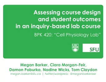 Assessing course design  and student outcomes  in an inquiry-based lab course  BPK 420: Cell