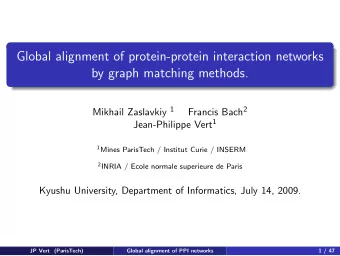 Global alignment of protein-protein interaction networks  by graph matching methods. Mikhail