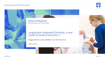 Longitudinal Integrated Clerkships- a new  model of medical education ?  Maggie Bartlett, James