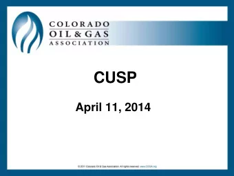 April 11, 2014  O&amp;G in Colorado Colorados O&amp;G Industry  51,814 active wells  6 th