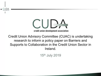 Credit Union Advisory Committee (CUAC) is undertaking  research to inform a policy paper on