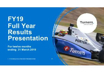 FY19  Full Year  Results  Presentation  For twelve months  ending  31 March 2019  1 FY19