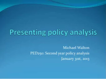 Michael Walton  PED250: Second year policy analysis  January 31st, 2013  Messages  In most