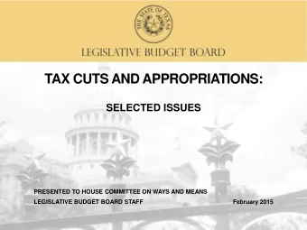 TAX CUTS AND APPROPRIATIONS:  SELECTED ISSUES  PRESENTED TO HOUSE COMMITTEE ON WAYS AND MEANS
