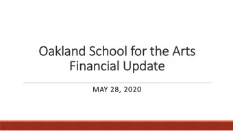 Oaklan  Oakland Sch  chool  l for th  the  e Arts  ts  Fi  Fina  nanci  ncial Upda  pdate  MA  MAY
