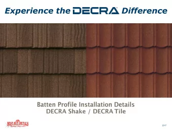 Experience the  Difference  2017 DECRA Shake Panel  Detail Installed Exposure: 12- 5/8 x