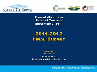 2011-2012 F INAL B UDGET  Presented by:  Andy Dunn  Vice Chancellor  Finance &amp; Administrative