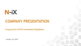 Prepared for CUTIS Investment Roadshow  October 24, 2018  UKRAINE &amp; IT OUTSOURCING  Ukraine