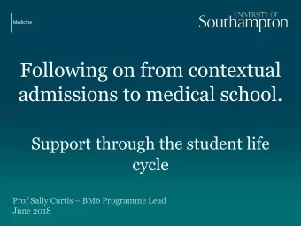 Following on from contextual  admissions to medical school.  Support through the student life