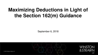 Maximizing Deductions in Light of  the Section 162(m) Guidance  September 6, 2018  Todays