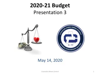 2020-21 Budget  Presentation 3  May 14, 2020  Coxsackie-Athens Central  1  Taxes &amp; State Aid