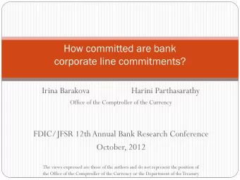 corporate line commitments?  Irina Barakova                    Harini Parthasarathy  Office of the