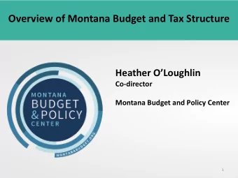 bb  Heather OLoughlin  Co-director  Montana Budget and Policy Center  1  Federal funds comprise