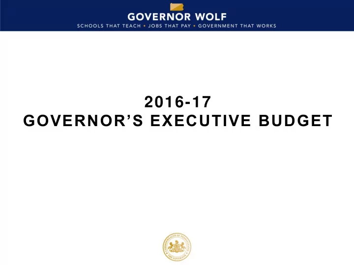 governor s executive budget f e b r u a r y 9 2 0 1 6 2