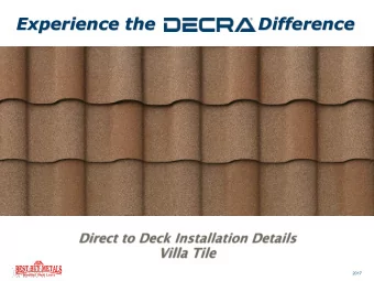 Experience the  Difference  2017 DECRA Villa Tile Panel  Detail  2017 DECRA Villa Tile Roof