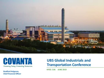 UBS Global Industrials and  Transportation Conference  NYSE: CVA  JUNE 2019  Bradford Helgeson,