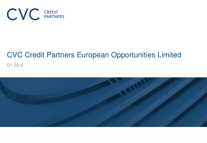cvc credit partners european opportunities limited