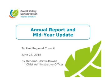 Annual Report and  Mid-Year Update  To Peel Regional Council  June 28, 2018  By Deborah