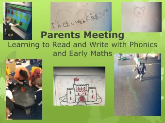 Parents Meeting  Learning to Read and Write with Phonics  and Early Maths  How we teach phonics