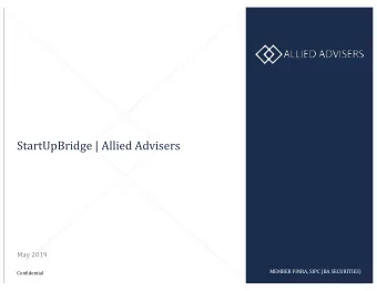 StartUpBridge | Allied Advisers  May 2019  MEMBER FINRA, SIPC (BA SECURITIES)  Confidential