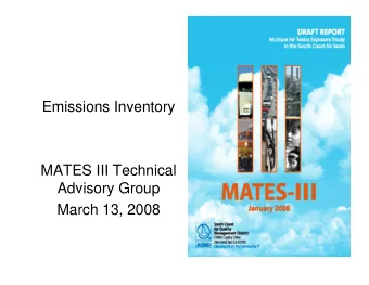 Emissions Inventory  MATES III Technical  Advisory Group  March 13, 2008  Outline   Methods