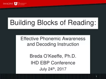 Building Blocks of Reading:  Effective Phonemic Awareness  and Decoding Instruction  Breda