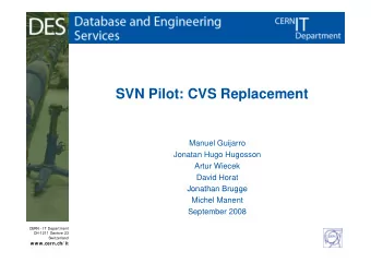 SVN Pilot: CVS Replacement  Manuel Guijarro  Jonatan Hugo Hugosson  Artur Wiecek  David Horat