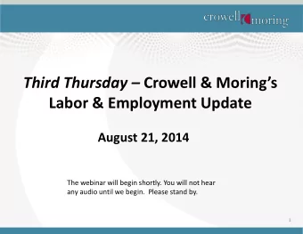 Third Thursday  Crowell &amp; Morings  Labor &amp; Employment Update  August 21, 2014  The