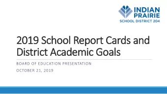 2019 School  hool R  Repor  port Ca  Cards  ds a  and  d  District  ct A  Acad  ademic  c Goa  oals