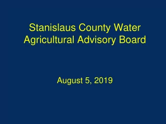 Stanislaus County Water  Agricultural Advisory Board  August 5, 2019  Rain &amp;  Apathy  Apathy