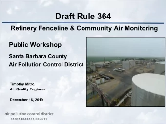 Draft Rule 364  Refinery Fenceline &amp; Community Air Monitoring  Public Workshop  Santa Barbara