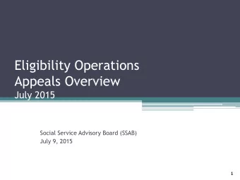 Appeals Overview  July 2015  Social Service Advisory Board (SSAB)  July 9, 2015  1  What is